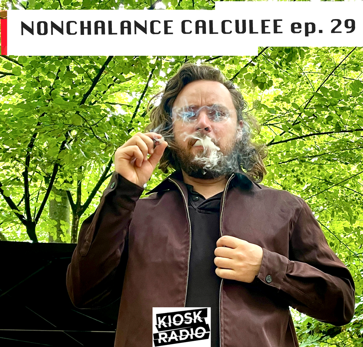 Nonchalance Calculée - Ep.29